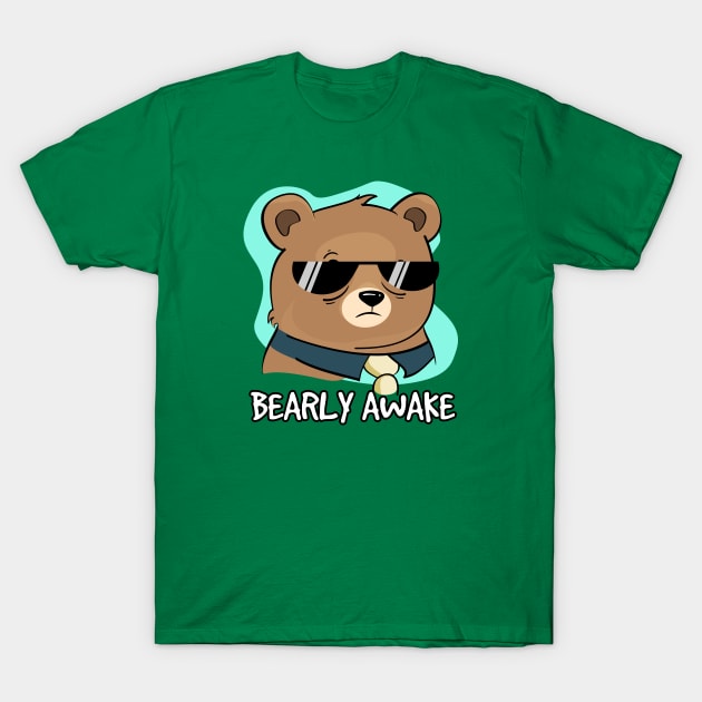 Bearly awake T-Shirt by 50shadesofcool